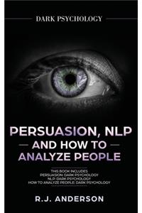 Persuasion, NLP, and How to Analyze People