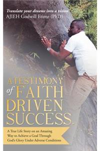 Testimony of Faith Driven Success.