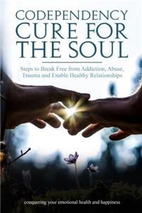 Codependency Cure For The Soul