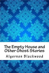 The Empty House and Other Ghost Stories