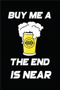 Buy Me a Beer the End Is Near