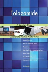 Tolazamide; A Complete Guide
