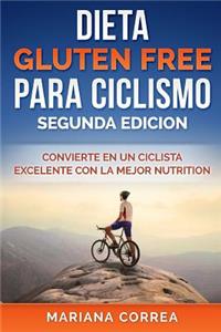 DIETA GLUTEN FREE Para CICLISMO SEGUNDA EDICION
