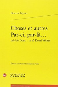 Choses Et Autres. Par-CI, Par-La...