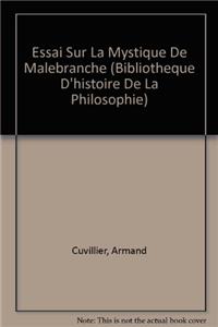 Essai Sur La Mystique de Malebranche