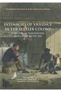 Intimacies of Violence in the Settler Colony