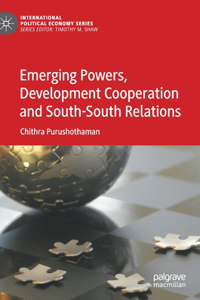 Emerging Powers, Development Cooperation and South-South Relations