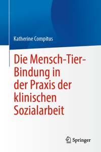 Mensch-Tier-Bindung in Der PRAXIS Der Klinischen Sozialarbeit