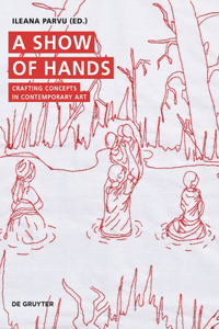 A Show of Hands: Crafting Concepts in Contemporary Art