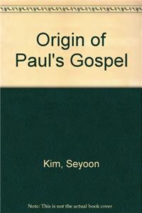 The Origin of Paul's Gospel