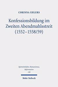 Konfessionsbildung im Zweiten Abendmahlsstreit (1552-1558/59)