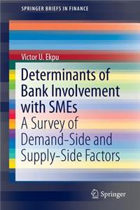 Determinants of Bank Involvement with Smes