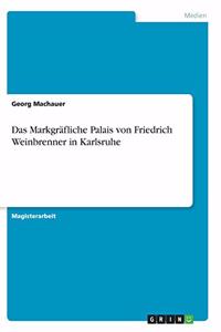 Das Markgräfliche Palais von Friedrich Weinbrenner in Karlsruhe