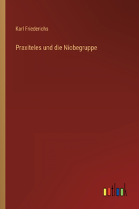 Praxiteles und die Niobegruppe