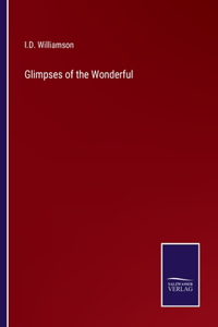 Glimpses of the Wonderful