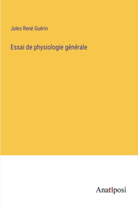 Essai de physiologie générale