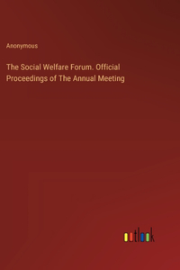 Social Welfare Forum. Official Proceedings of The Annual Meeting