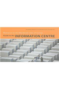 Memorial to the Murdered Jews of Europe: Guide to the Information Centre