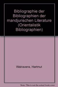Bibliographie Der Bibliographien Der Mandjurischen Literatur