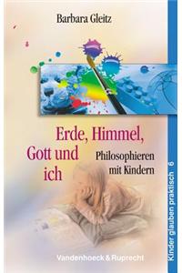 Erde, Himmel, Gott Und Ich