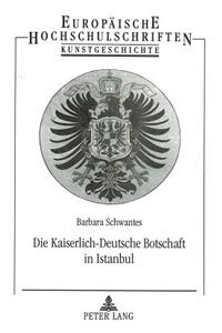 Die Kaiserlich-Deutsche Botschaft in Istanbul