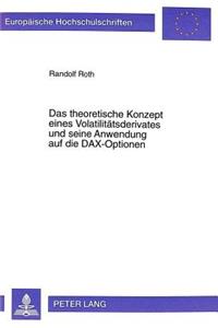 Das Theoretische Konzept Eines Volatilitaetsderivates Und Seine Anwendung Auf Die Dax-Optionen