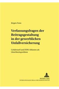 Verfassungsfragen Der Beitragsgestaltung in Der Gewerblichen Unfallversicherung