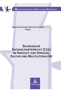Bilingualer Sachfachunterricht (CLIL) Im Kontext Von Sprache, Kultur Und Multiliteralitaet