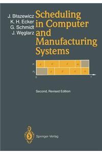 Scheduling in Computer and Manufacturing Systems