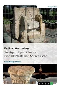 Zweisprachiges Kärnten. Eine Identitäts- und Spurensuche