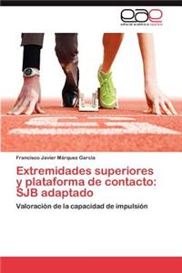 Extremidades Superiores y Plataforma de Contacto