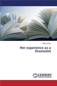 Her experience as a Dramatist