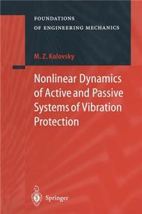 Nonlinear Dynamics of Active and Passive Systems of Vibration Protection