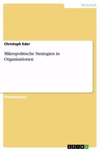 Mikropolitische Strategien in Organisationen