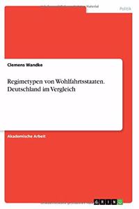 Regimetypen von Wohlfahrtsstaaten. Deutschland im Vergleich