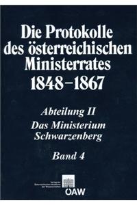 Die Protokolle Des Osterreichischen Ministerrates 1848-1867 Abteilung II: Das Ministerium Schwarzenberg Band 4
