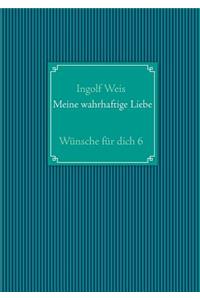Meine wahrhaftige Liebe