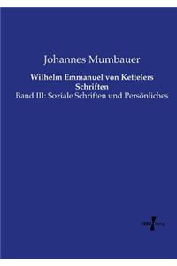 Wilhelm Emmanuel von Kettelers Schriften