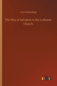 The Way of Salvation in the Lutheran Church