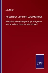 Die goldenen Lehren der Landwirthschaft