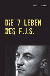 7 Leben des F.J.S.