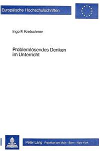 Problemloesendes Denken im Unterricht