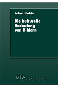 Die kulturelle Bedeutung von Bildern