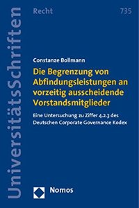 Die Begrenzung Von Abfindungsleistungen an Vorzeitig Ausscheidende Vorstandsmitglieder