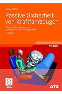 Passive Sicherheit Von Kraftfahrzeugen: Biomechanik - Simulation - Sicherheit Im Entwicklungsprozess