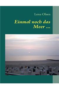 Einmal Noch Das Meer ...