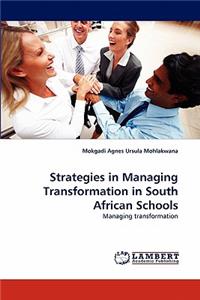 Strategies in Managing Transformation in South African Schools