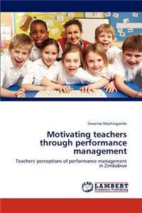 Motivating Teachers Through Performance Management