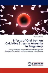 Effects of Oral Iron on Oxidative Stress in Anaemia in Pregnancy