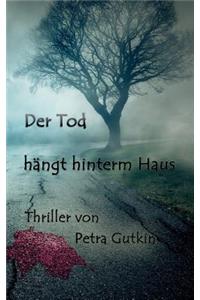 Der Tod hängt hinterm Haus